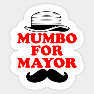 mumbo for mayor Sticker